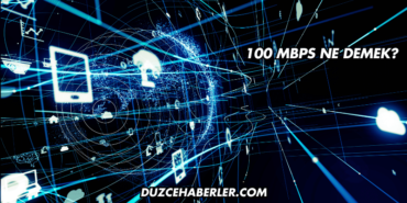 100 Mbps Ne Demek?