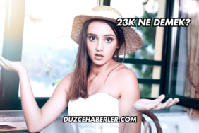 23K Ne Demek?