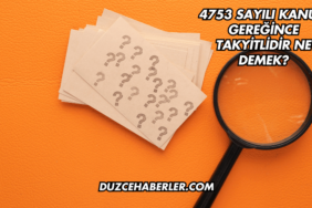 4753 Sayılı Kanun Gereğince Takyitlidir Ne Demek?