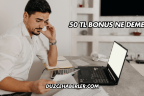 50 TL Bonus Ne Demek?