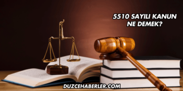 5510 Sayılı Kanun Ne Demek?