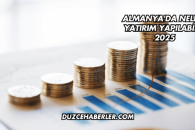 Almanya'da Nelere Yatırım Yapılabilir 2025