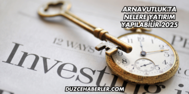 Arnavutluk'ta Nelere Yatırım Yapılabilir 2025