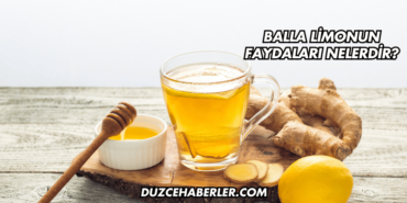 Balla Limonun Faydaları Nelerdir?