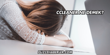 CCleaner Ne Demek?