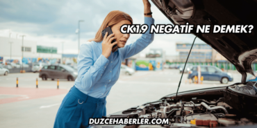 CK19 Negatif Ne Demek?