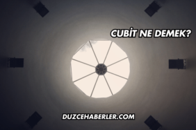 Cubit Ne Demek?