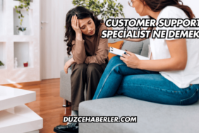 Customer Support Specialist Ne Demek?