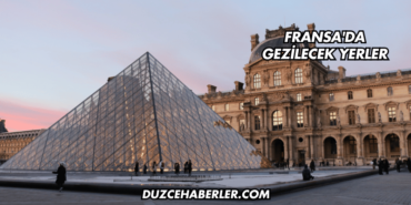 Fransa'da Gezilecek Yerler