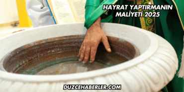 Hayrat Yaptırmanın Maliyeti 2025