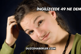 İngilizcede 49 Ne Demek?