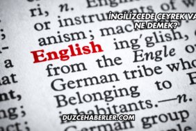 İngilizcede Çeyrek Var Ne Demek?