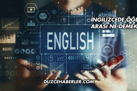 İngilizcede Öğle Arası Ne Demek?