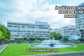 İngilizcede Şehir Hastanesi Ne Demek?