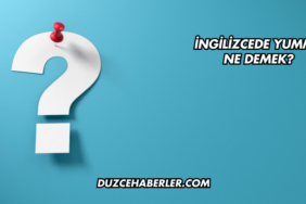 İngilizcede Yummy Ne Demek?