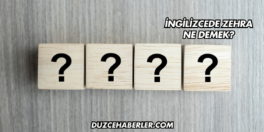 İngilizcede Zehra Ne Demek?