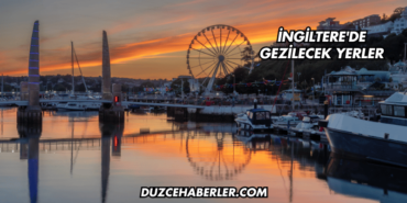 İngiltere'de Gezilecek Yerler