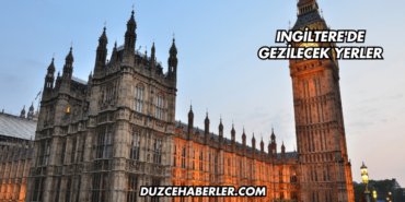 Ingiltere'de Gezilecek Yerler