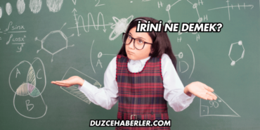 İrini Ne Demek?