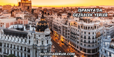 İspanya'da Gezilecek Yerler