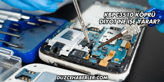 KBPC3510 Köprü Diyot Ne İşe Yarar?