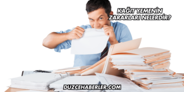 Kağıt Yemenin Zararları Nelerdir?