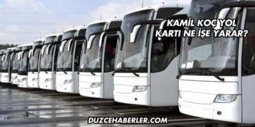 Kamil Koç Yol Kartı Ne İşe Yarar?