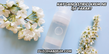 Kayganlaştırıcı Krem Ne İşe Yarar?