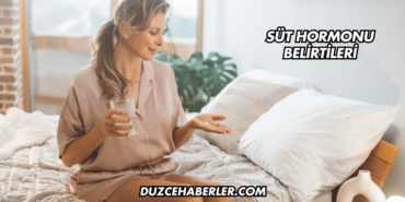 Süt Hormonu Belirtileri