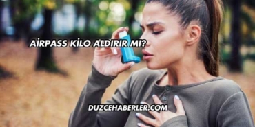 Airpass Kilo Aldırır mı?
