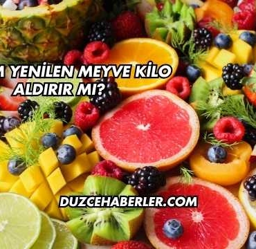 Akşam Yenilen Meyve Kilo Aldırır mı?