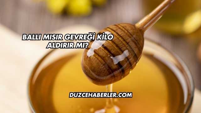 Ballı Mısır Gevreği Kilo Aldırır mı?