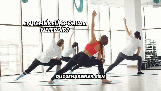 En Tehlikeli Sporlar Nelerdir?