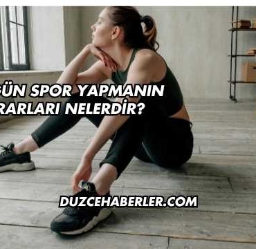 Her Gün Spor Yapmanın Zararları Nelerdir?