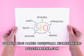 Google Bilgi Paneli Oluşturma Hizmeti Nedir?